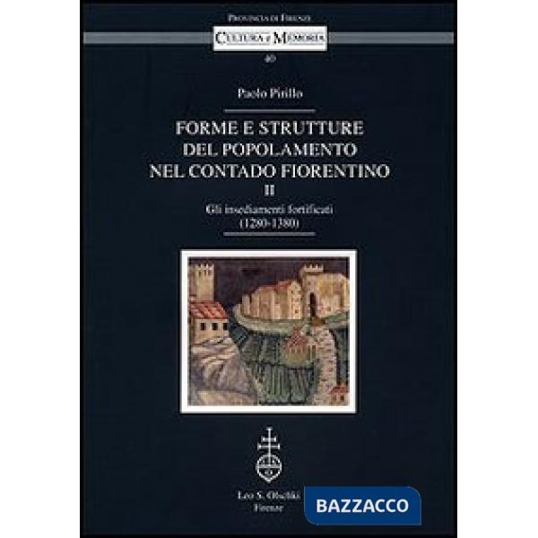 Forme e strutture del popolamento nel contado fiorentino. Vol. 2: Gli insediamenti fortificati (1280-1380)