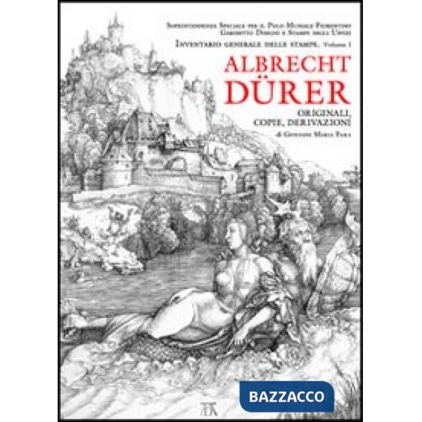 Albrecht Dürer. Originali, copie e derivazioni