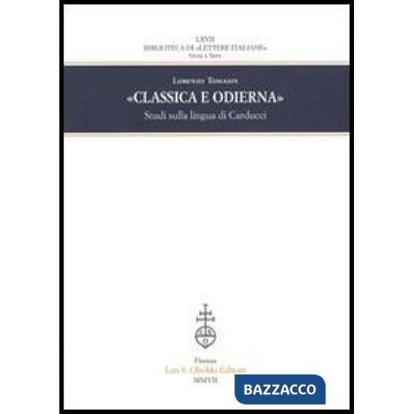 Classica e odierna. Studi sulla lingua di Carducci