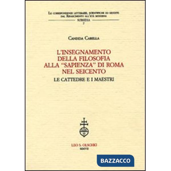 Insegnamento della filosofia alla «Sapienza» di Roma nel Seicento. Le cattedre e i maestri (L')