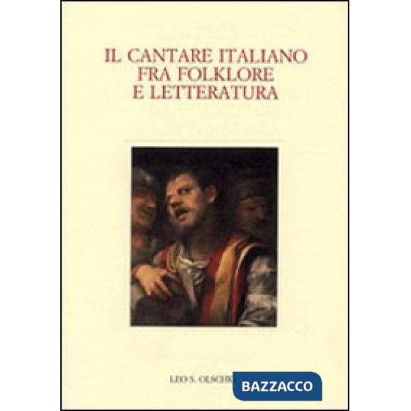 Cantare italiano fra folklore e letteratura. Atti del Convegno internazionale (Zurigo, 23-25 giugno 2005) (Il)