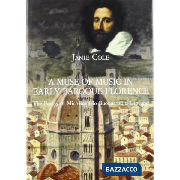 Muse of music in early baroque Florence. The poetry of Michelangelo Buonarroti il Giovane (A)