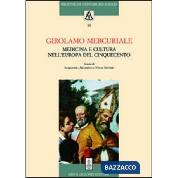 Girolamo Mercuriale. Medicina e cultura nell'Europa del Cinquecento. Atti del Convegno (Forlì, 8-11 novembre 2008)