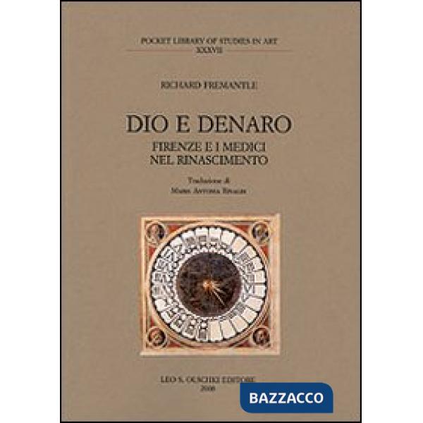 Dio e denaro. Firenze e i Medici nel Rinascimento