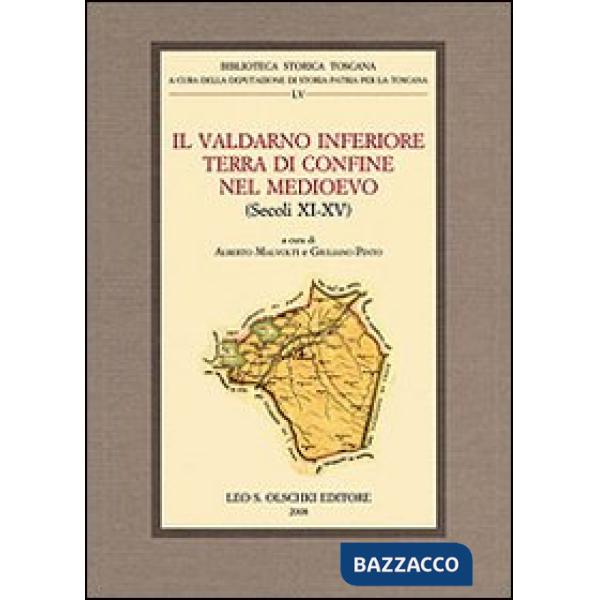 Valdarno inferiore terra di confine nel Medioevo (secoli XI-XV). Atti del Convegno di studi (Fucecchio, 30 settembre-2 ottobre 2