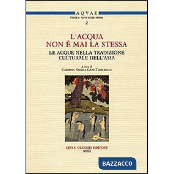«L'acqua non è mai la stessa». Le acque nella tradizione culturale dell'Asia. Atti del Seminario (Lecce, 18 aprile 2007)
