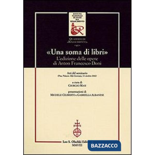 «Una soma di libri». L'edizione delle opere di Anton Francesco Doni. Atti del Seminario (Pisa, 14 ottobre 2002)