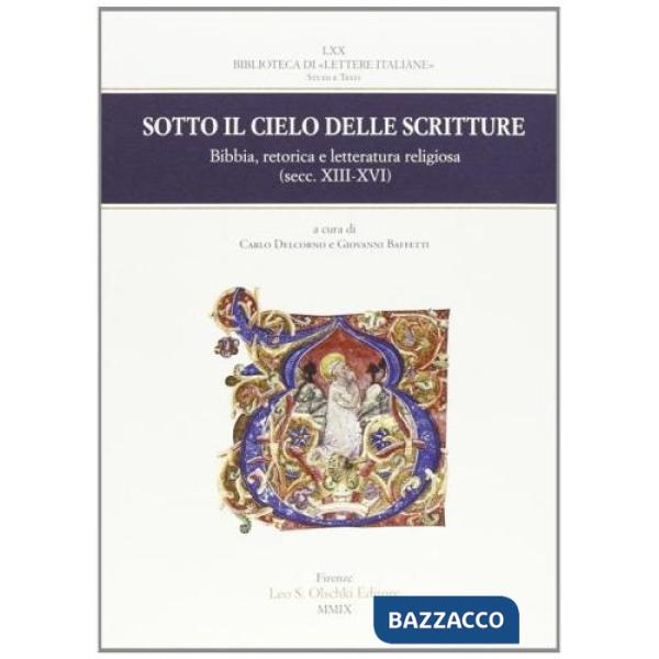 Sotto il cielo delle scritture. Bibbia, retorica e letteratura religiosa (secc. XIII-XVI). Atti del Colloquio (Bologna, 16-17 no
