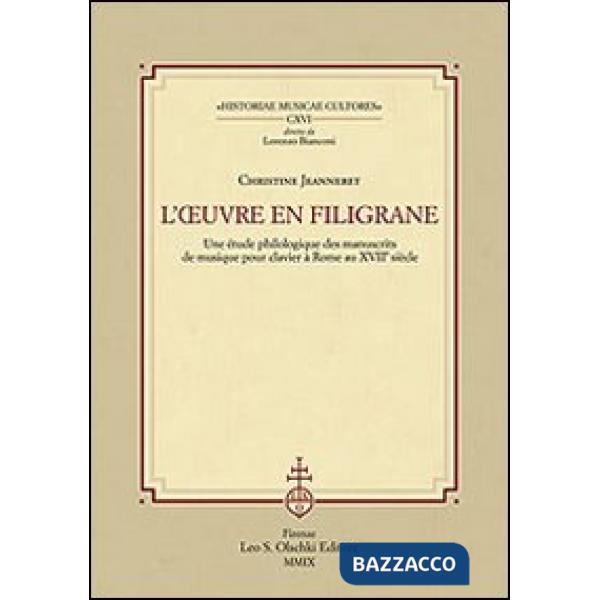 Ouvre en filigrane. Une étude philologique des manuscrits de musique pour clavier à Rome au XVIIème siècle (L')