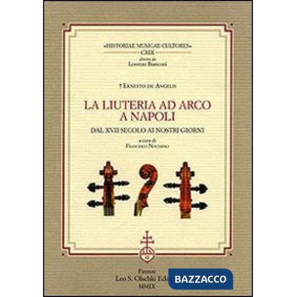 Liuteria ad arco a Napoli dal XVII secolo ai nostri giorni (La)