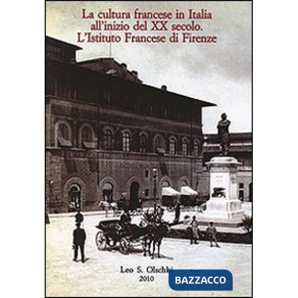 Cultura francese in Italia all'inizio del XX secolo. L'istituto francese di Firenze. Atti del Convegno per il centenario (1907-2