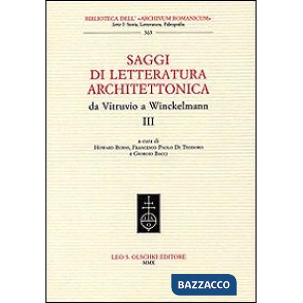 Saggi di letteratura architettonica, da Vitruvio a Winckelmann. Vol. 3