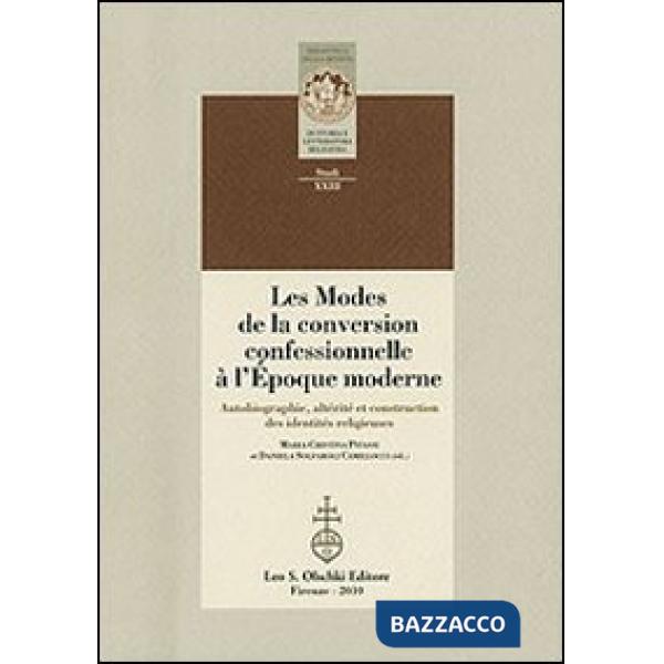 Modes de la conversion confessionnelle à l'Epoque moderne. Autobiographie, altérité et construction des identités religieuses (L