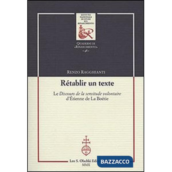 Rétablir un texte. Le «Discours de la servitude volontaire» d'Etienne de La Boétie. Ediz. bilingue