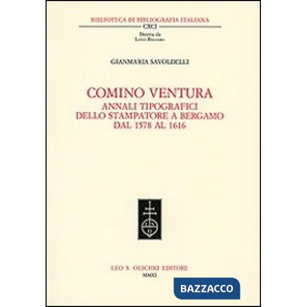 Comino Ventura. Annali tipografici dello stampatore a Bergamo dal 1578 al 1616