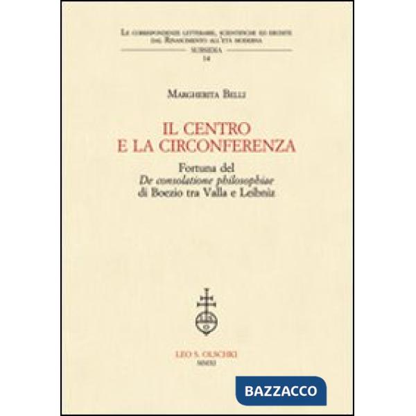 Centro e la circonferenza. Fortuna del De consolatione philosophiae di Boezio tra Valla e Leibniz (IL)
