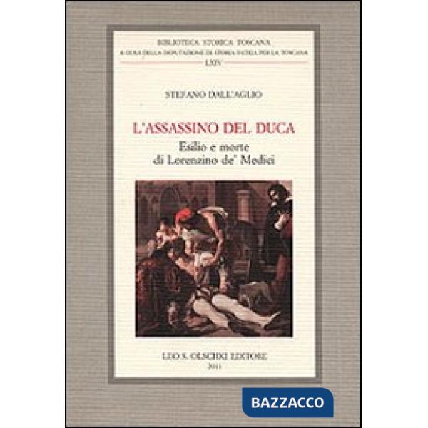 Assassino del Duca. Esilio e morte di Lorenzino de' Medici (L')