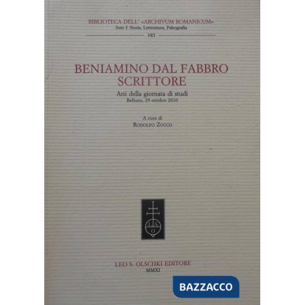 Beniamino Dal Fabbro scrittore. Atti della Giornata di Studio (Belluno, 29 ottobre 2010)