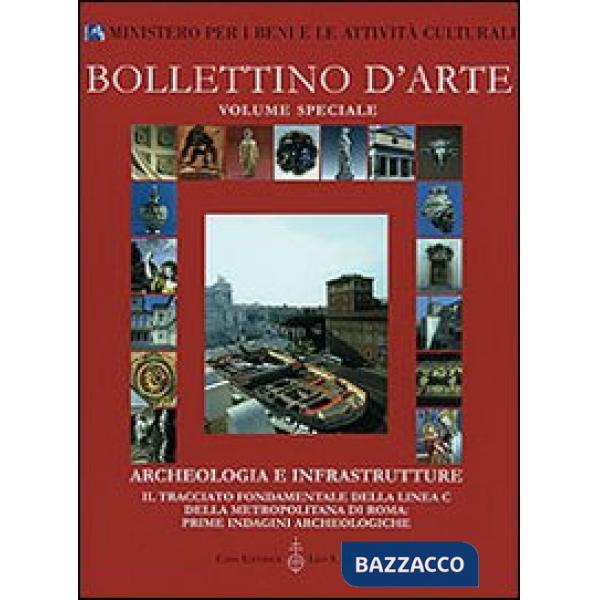 Archeologia e infrastrutture. Il tracciato fondamentale della linea C della metropolitana di Roma: prime indagini archeologiche