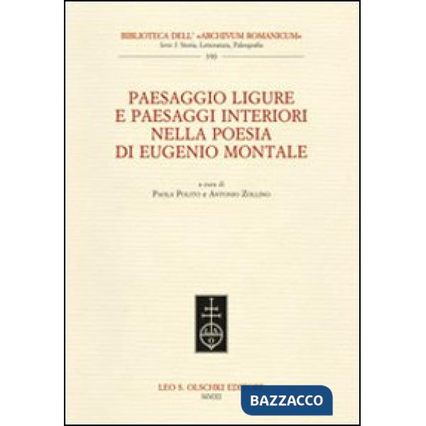 Paesaggio ligure e paesaggi interiori nella poesia di Eugenio Montale. Atti del Convegno internazionale (Monterosso, 11-13 dicem