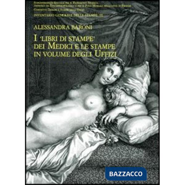 Libri di stampe dei Medici e le stampe in volume degli Uffizi (I)