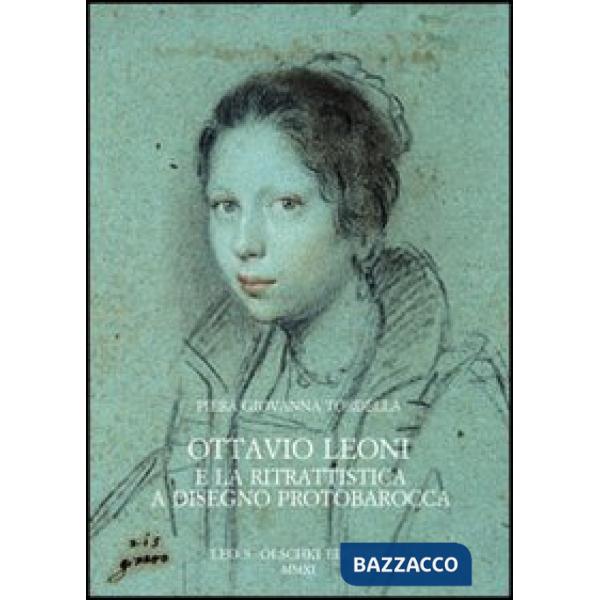 Ottavio Leoni e la ritrattistica a disegno protobarocca