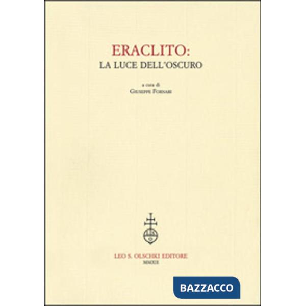 Eraclito. La luce dell'oscuro