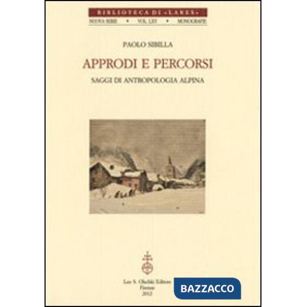 Approdi e percorsi. Saggi di antropologia alpina