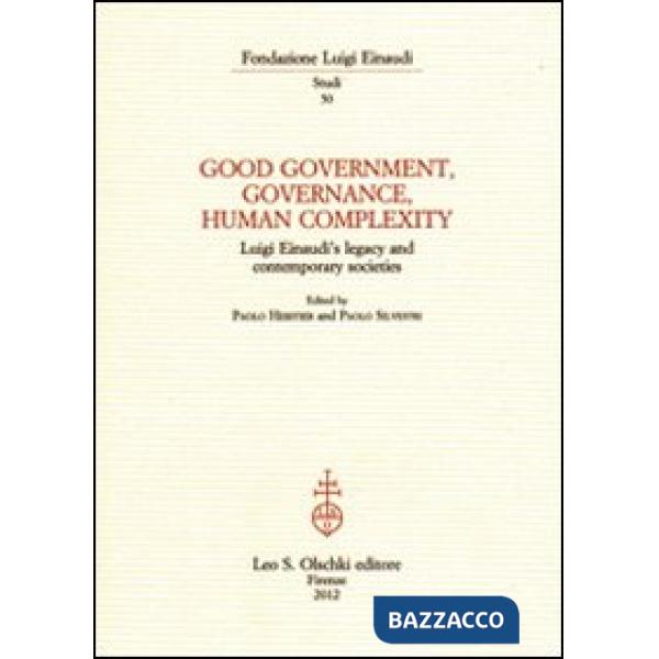 Good government, governance, human complexity. Luigi Einaudi's legacy and contemporary societies
