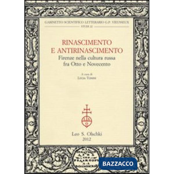 Rinascimento e Antirinascimento. Firenze nella cultura russa fra Otto e Novecento