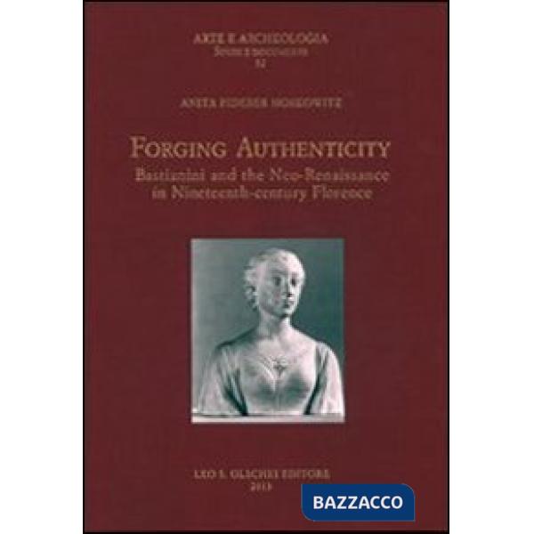Forging authenticity. Giovanni Bastianini and the Neo-Renaissance in Nineteenth-Century Florence