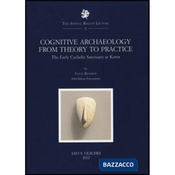 Cognitive Archaeology from Theory to Practice. The early Cycladic Sanctuary at Keros