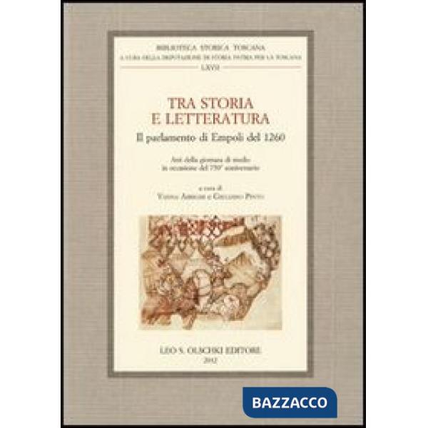 Tra storia e letteratura. Il parlamento di Empoli del 1260. Atti della giornata di studio in occasione del 750º anniversario