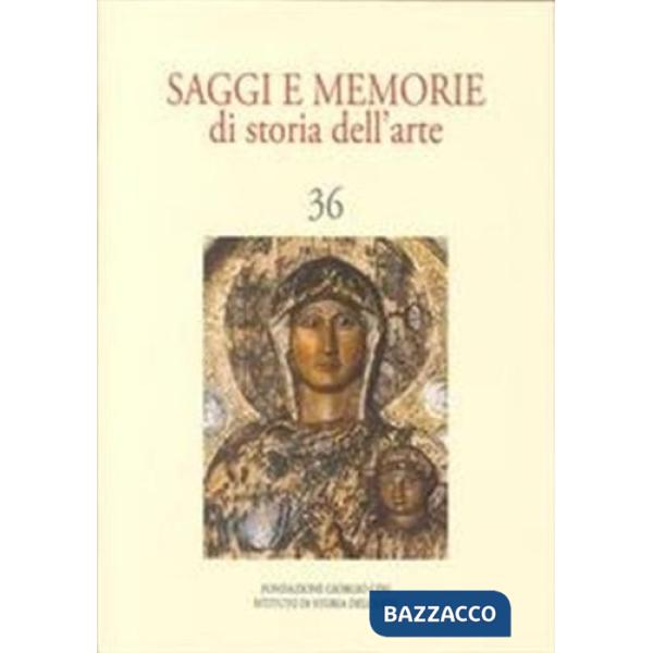 Saggi e memorie di storia dell'arte. Vol. 36