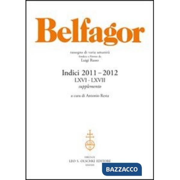 Belfagor. Indici 2011-2012 (LXVI-LXVII). Supplemento