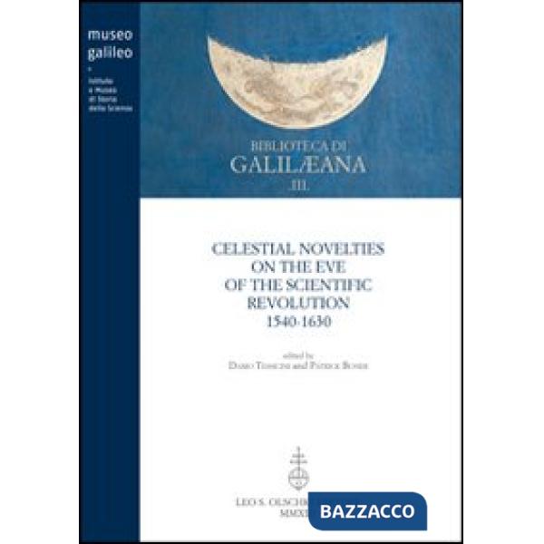 Celestial novelties on the eve of the scientific revolution 1540-1630