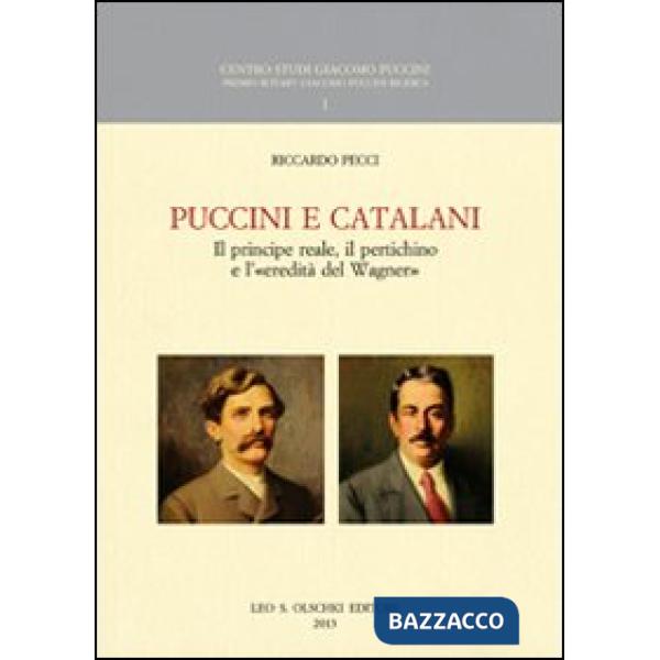 Puccini e Catalani. Il principe reale, il pertichino e l'«eredità del Wagner»