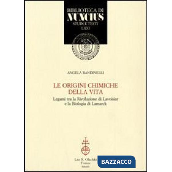 Origini chimiche della vita. Legami tra la rivoluzione di Lavoisier e la biologia di Lamarck (Le)