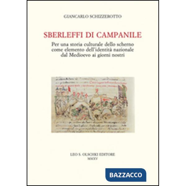 Sberleffi di campanile. Per una storia culturale dello scherno come elemento dell'identità nazionale dal Medioevo ai giorni nost