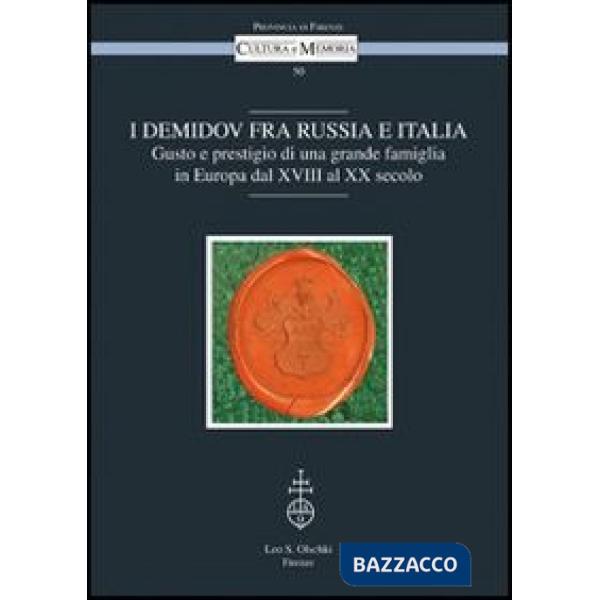 Demidov fra Russia e Italia. Gusto e prestigio di una grande famiglia in Europa fra Otto e Novecento (I)