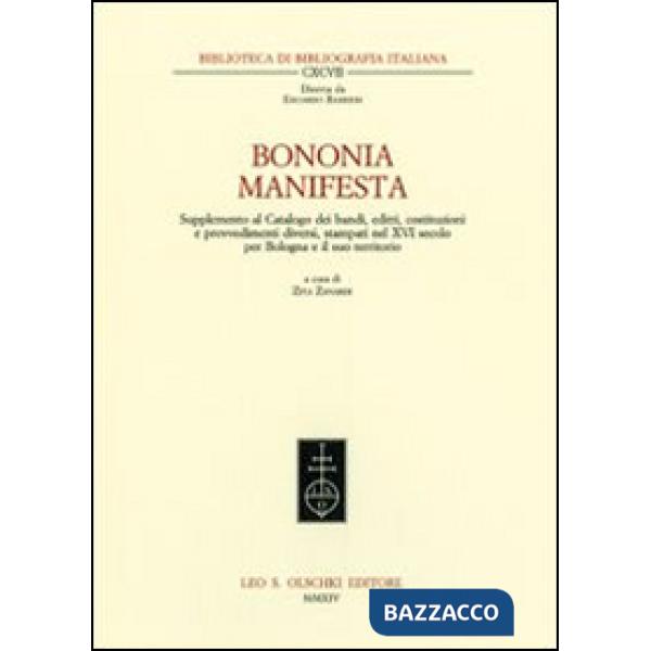 Bononia manifesta. Supplemento al Catalogo dei bandi, editti, costituzioni e provvedimenti diversi, stampati nel XVI secolo per 