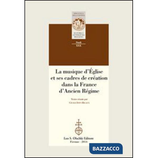Musique d'Église et ses cadres de création dans la France d'Ancien Régime (La)