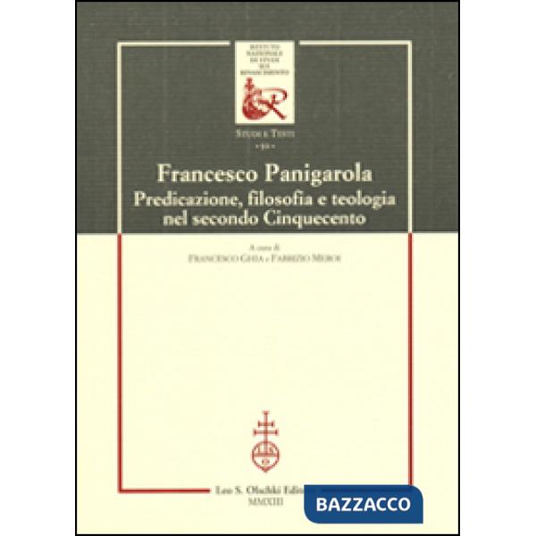 Francesco Panigarola. Predicazione, filosofia e teologia nel secondo Cinquecento