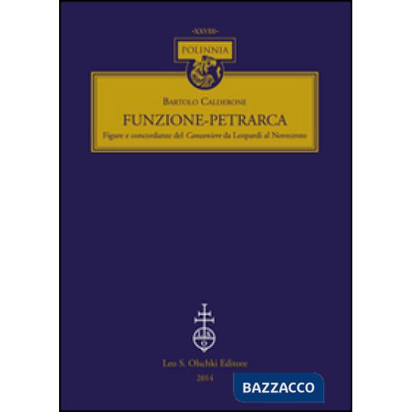 Funzione-Petrarca. Figure e concordanze del Canzoniere da Leopardi al Novecento