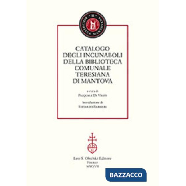 Catalogo degli incunaboli della Biblioteca comunale Teresiana di Mantova