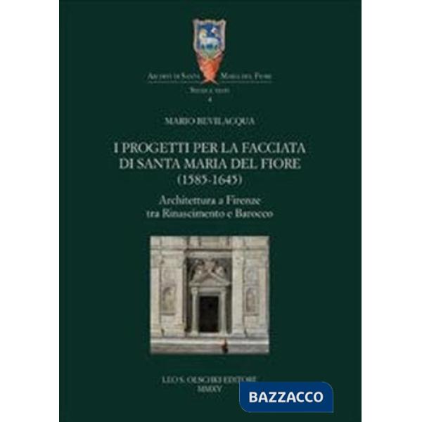 Progetti per la facciata di Santa Maria del Fiore (1585-1645). Architettura a Firenze tra Rinascimento e barocco (I)