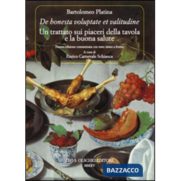 «De honesta voluptate et valitudine». Un trattato sui piaceri della tavola e la buona salute. Testo latino a fronte