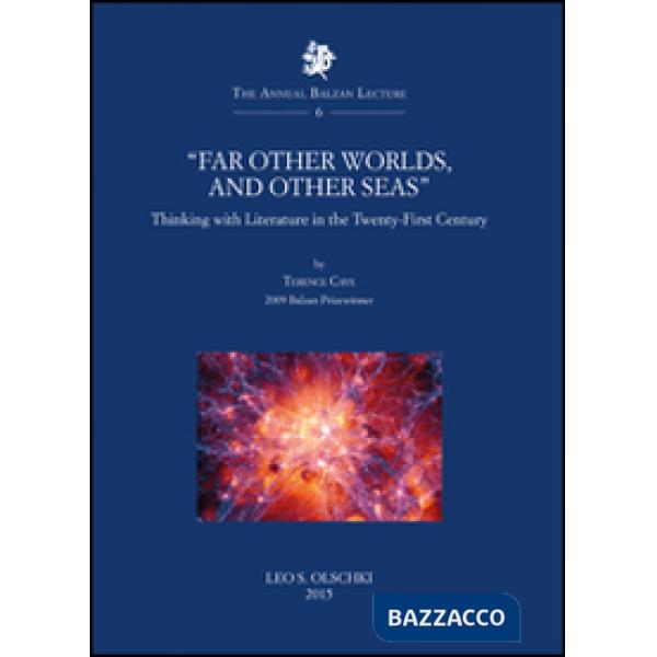 «Far other worlds, and other seas». Thinking with literature in the Twenty-First Century