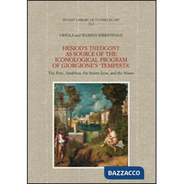 Hesiod's Theogony as source of the iconological program of Giorgione's «Tempesta». The poet, Amalthea, the infant Zeus and the m