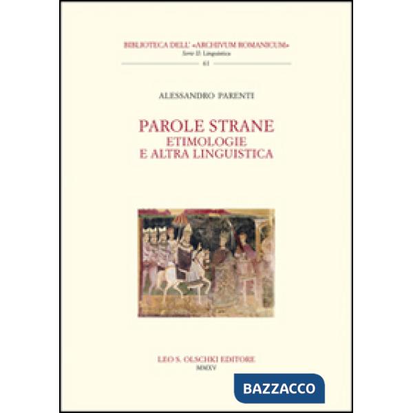 Parole strane. Etimologie e altra linguistica